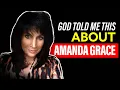 God Said This to Me About Amanda Grace - Prophecy Troy Black