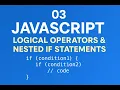 03 JavaScript Logical Operators Nested If Statements Explained