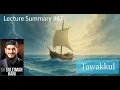 Having Unshakable Tawakkul - Lecture Summary #67 ft. Sh. Suleiman Hani