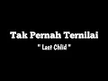 Download Lagu Tak Pernah Ternilai - last child (lagu berlirik)