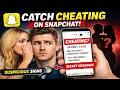 How to Catch a Cheater on Snapchat Get Snapchat Cheating Evidence