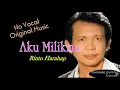 No Vocal Original Music~AKU MILIKMU~Rinto Harahap//Teks Lirik//Gambar Ilustrasi