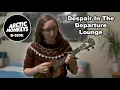 Download Lagu Despair In The Departure Lounge - Arctic Monkeys (B-side) - ukulele cover