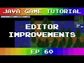 Java Game Tutorial Ep 60 - Editor Improvements