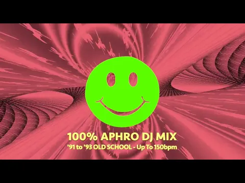 Download MP3 100% APHRO DJ MIX - '91 to '93 Old School - Up To 150bpm