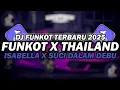 Lagu DJ FUNKOT X THAILAND ISABELLA X SUCI DALAM DEBU | DJ FUNKOT TERBARU 2025 FULL BASS KENCENG