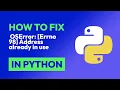How to fix OSError Errno 98 Address already in use in Python