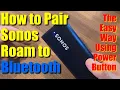 Sonos Roam Quick Bluetooth Pairing Using Just the Power Button