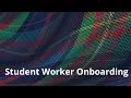 Student Worker Onboarding