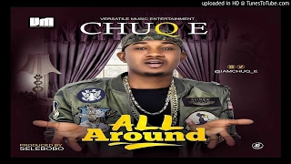 chuq e all arround prod by selebobo 2017 music 