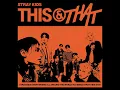 Stray Kids 스트레이 키즈 'This & That' Official Audio