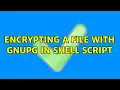 Encrypting a file with GnuPG in shell script