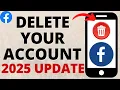 How to Delete Your Facebook Account - 2025 Update