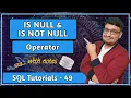 IS NULL in SQL IS NOT NULL in SQL SQL Tutorial PART 49