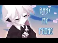 Baby My Phone // Animation Meme
