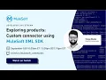 Exploring products Custom connector using MuleSoft XML SDK with Vikalp