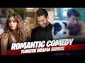 Top 10 Best Romantic-Comedy Turkish Dramas You Must Watch 2025
