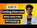 CL-25 Coding exercise BMI in PYTHON Tamil