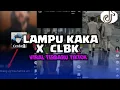 Download Lagu DJ LAMPU KAKA X CLBK  BY NASRIL SOPAN VIRAL DI TIKTOK