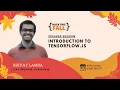 Introduction to Tensorflow JS Shivay Lamba Hack This Fall