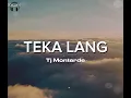 Teka lang - TJ Monterde (Lyrics)