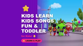 Kids Songs for Kids | Learning & Fun | Educational Toddler Video