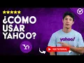 Como USAR YAHOO - Aprende a Usar esta Plataforma
