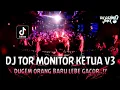 Lagu DJ TOR MONITOR KETUA V3 !! Dugem Orang Baru Lebe Gacor | DJ FYP TIKTOK TERBARU 2026
