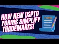 How New USPTO Forms Simplify Trademarks