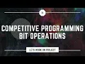 Competitive Programming - 03 Bit Operation AND OR XOR Shift Competitive Programming Algorithm