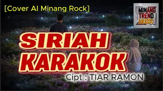 siriah karakok cipt tiar ramon cover ai minang rock 
