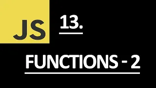 JavaScript Functions Explained Part 2