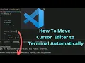 How To Move Cursor Automatically From Code Editor To Terminal In Vs Code