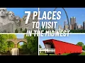 7 must see locations in the Midwest