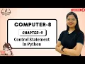 AWESOME COMPUTER-8 CHAPTER-9 CONTROL STATEMENT IN PYTHON