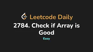 2784 Check if Array is Good Leetcode Daily - Python