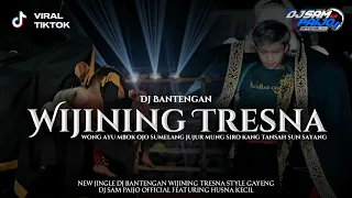 dj bantengan wijining tresna wong ayu mbok ojo sumelang dj sam paijo official feat husna kecil