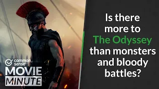 Is there more to The Odyssey than monsters and bloody battles Common Sense Movie Minute
