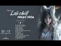 Download Lagu Vong Xuyên Bỉ Ngạn Lofi   | Nhạc Hoa  Lofi - TOP 15 Bản  Nhạc Trung Lofi  Hay Nhất