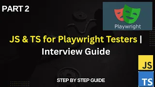 JavaScript TypeScript Interview Preparation for Playwright Testers Part 2 For Beginners