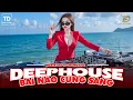 Download Lagu BÀI NÀO CŨNG SANG ♫ DEEP HOUSE \u0026 DEEP BASS CHILL CĂNG ĐÉT 2025 ♫ NHẠC VIET DEEP GÂY BÃO TIKTOK 2025
