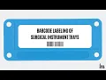 Sterile Processing Quick Tip Barcode Labeling for Surgical Instrument Trays