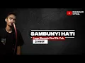 Download Lagu SAMBUNYI HATI GUNAWAN VIRAL TIKTOK COVER BY IBRAHIM DAUD