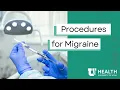 Procedures for Migraine