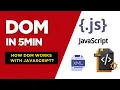 DOM Explained in 5 Minutes JavaScript DOM Tutorial for Beginners