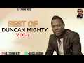 Download Lagu BEST OF DUNCAN MIGHTY VOL2 2023 BY DJ S SHINE BEST