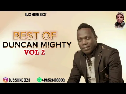 Download MP3 BEST OF DUNCAN MIGHTY VOL2 2023 BY DJ S SHINE BEST