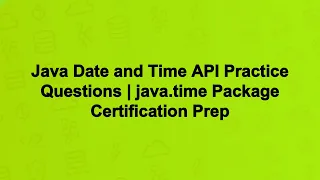Java Date and Time API Practice Questions java time Package Certification Prep