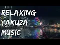 Lagu Relaxing Yakuza Music