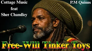 p m quinns free will tinker toys feat sher chandley